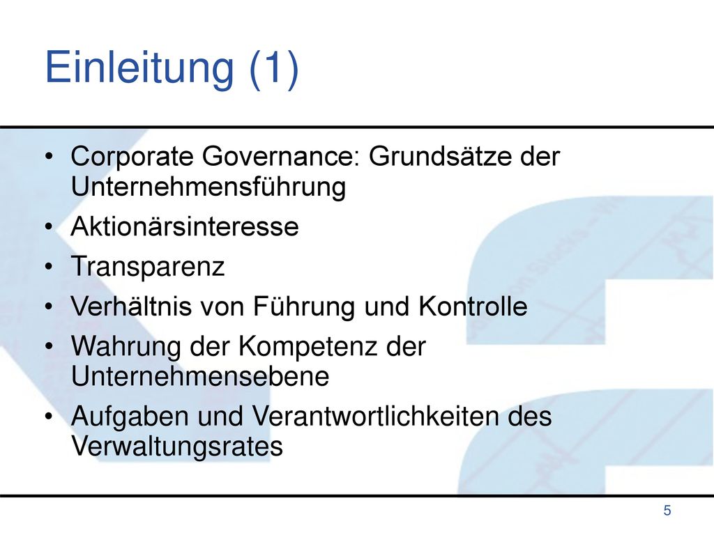 Einleitung (1) Corporate Governance: Grundsätze der Unternehmensführung. Aktionärsinteresse. Transparenz.