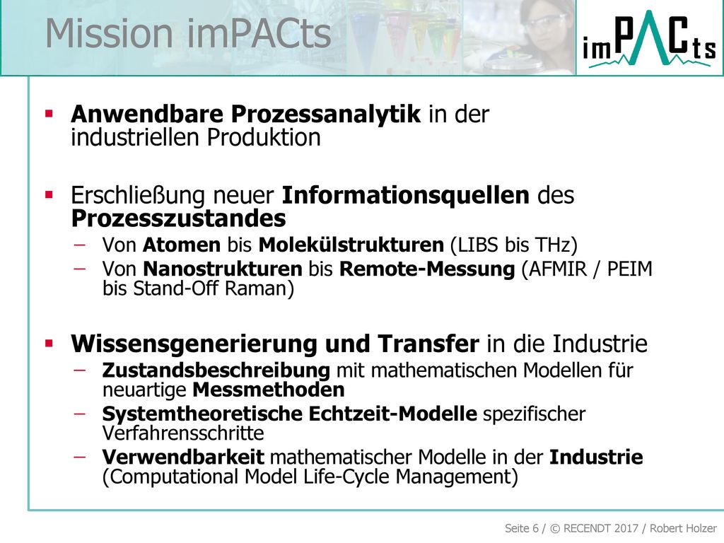 Mission imPACts Anwendbare Prozessanalytik in der industriellen Produktion. Erschließung neuer Informationsquellen des Prozesszustandes.
