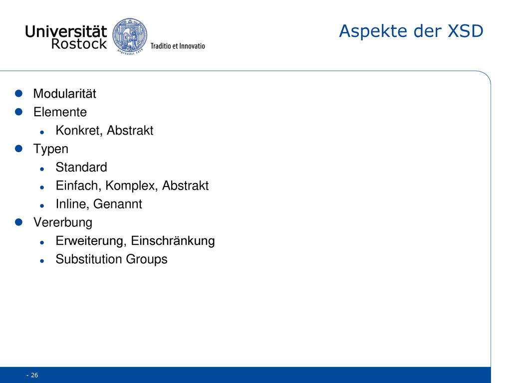 Aspekte der XSD Modularität Elemente Konkret, Abstrakt Typen Standard