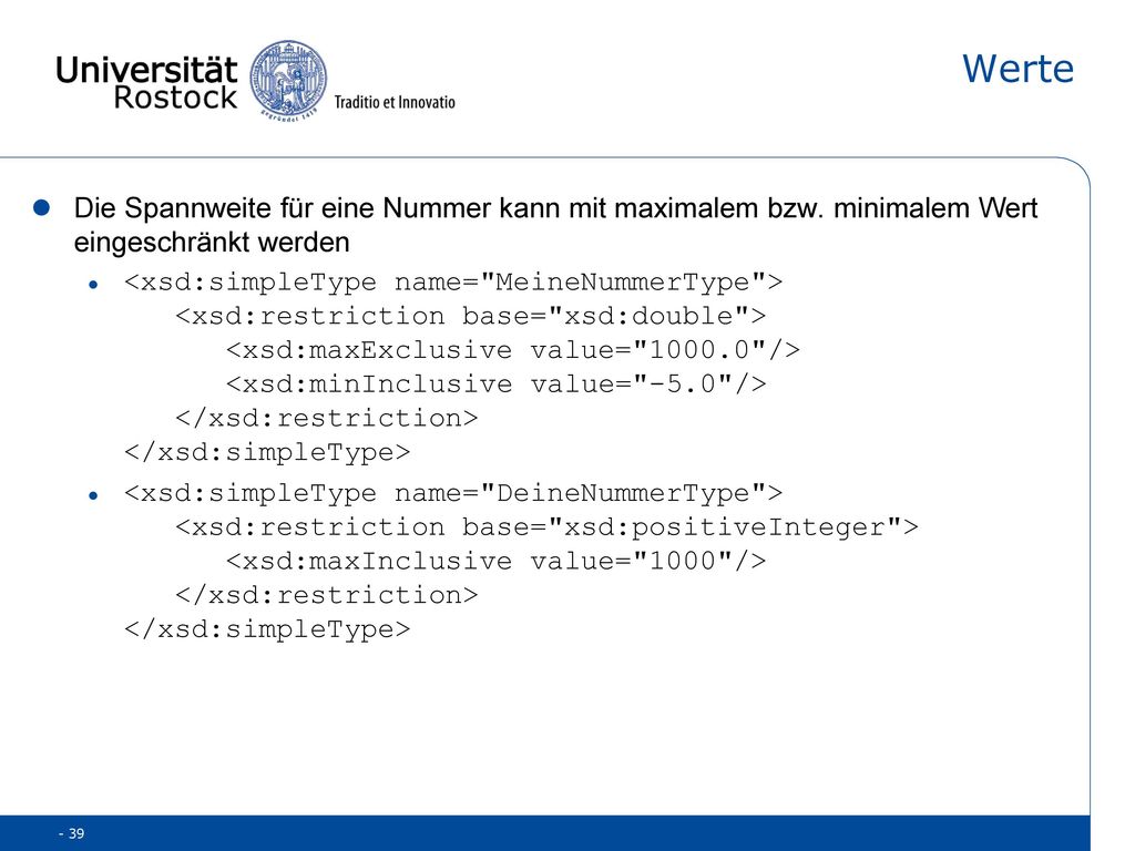 Werte Die Spannweite für eine Nummer kann mit maximalem bzw. minimalem Wert eingeschränkt werden.