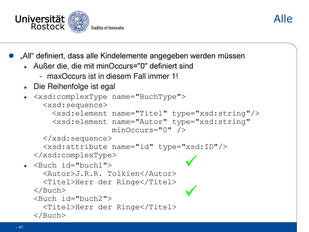 Alle „All definiert, dass alle Kindelemente angegeben werden müssen. Außer die, die mit minOccurs= 0 definiert sind.
