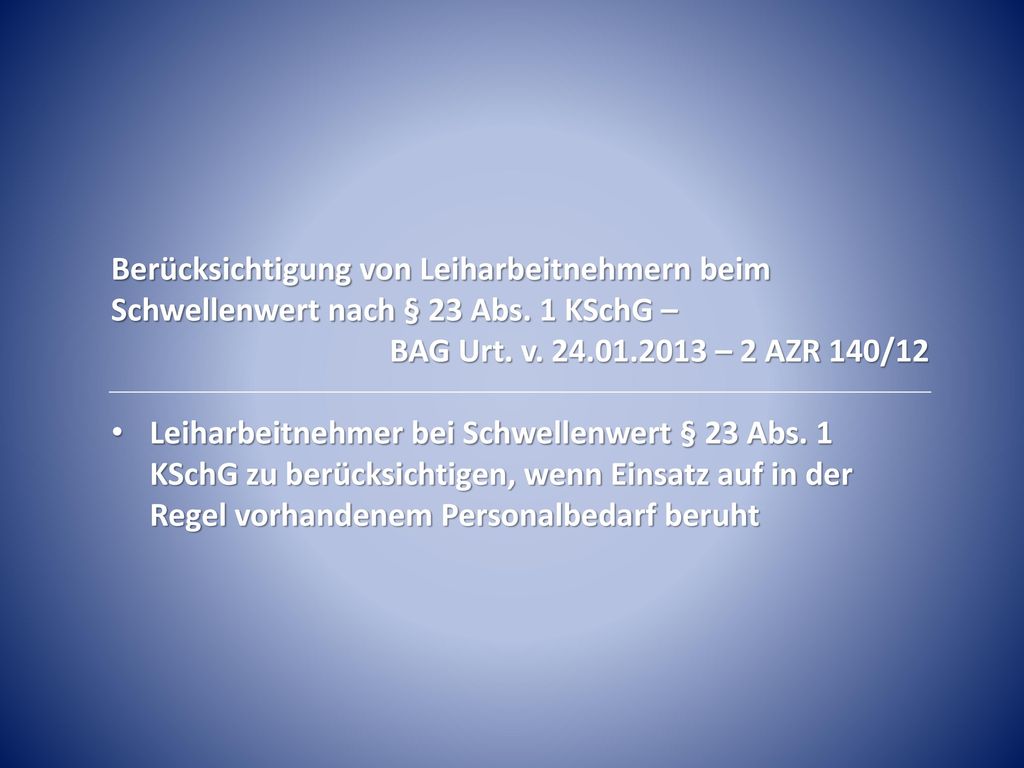 Berücksichtigung von Leiharbeitnehmern beim Schwellenwert nach § 23 Abs. 1 KSchG –