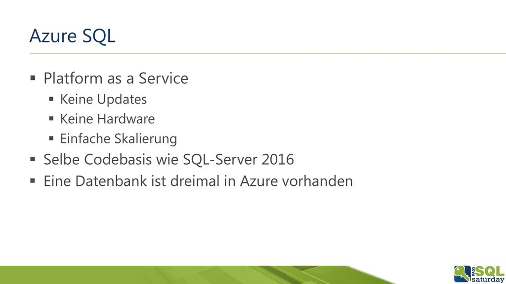 Azure SQL Platform as a Service Selbe Codebasis wie SQL-Server 2016