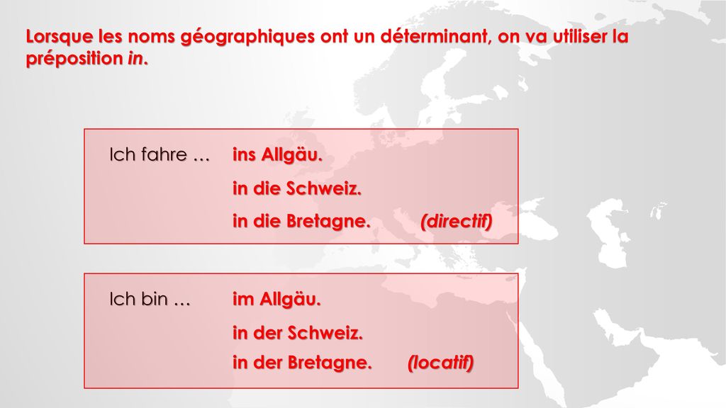Lorsque les noms géographiques ont un déterminant, on va utiliser la préposition in.