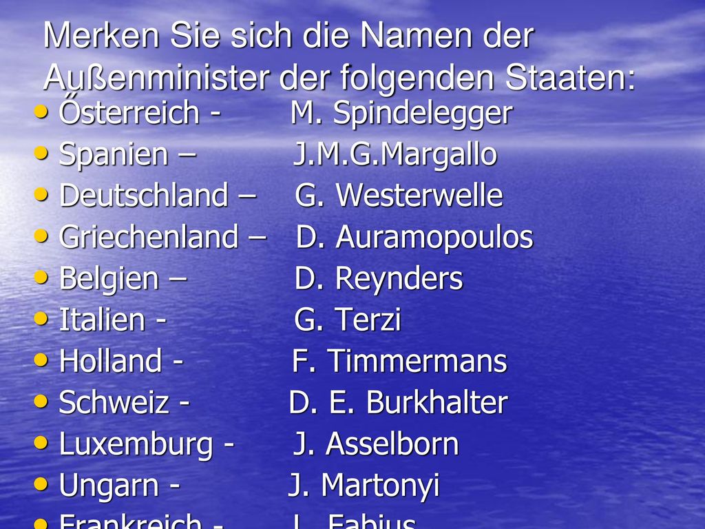 Merken Sie sich die Namen der Außenminister der folgenden Staaten: