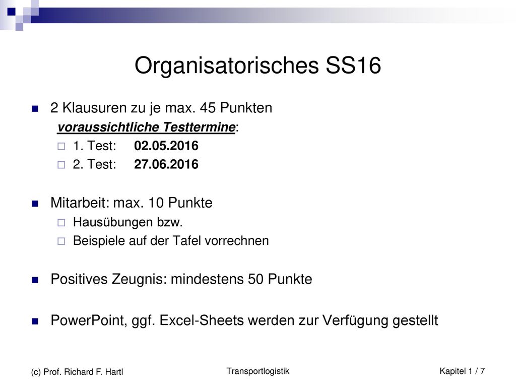 Organisatorisches SS16 2 Klausuren zu je max. 45 Punkten