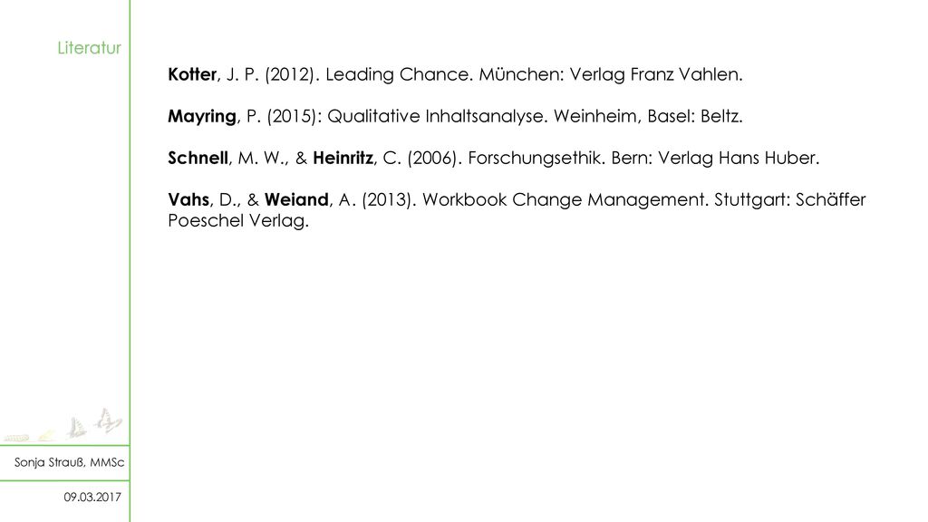 Kotter, J. P. (2012). Leading Chance. München: Verlag Franz Vahlen.