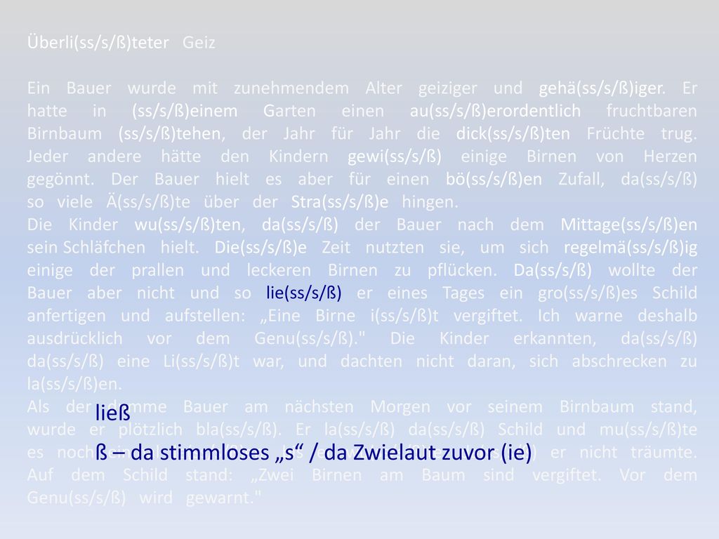 ß – da stimmloses „s / da Zwielaut zuvor (ie)