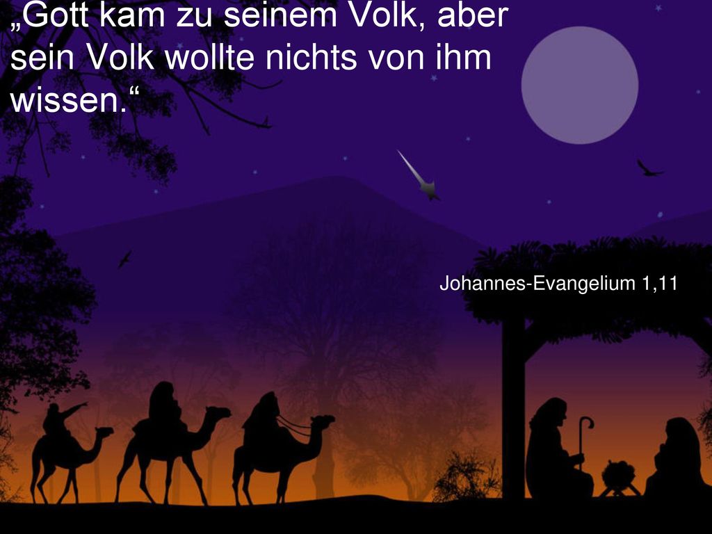 „Gott kam zu seinem Volk, aber sein Volk wollte nichts von ihm wissen