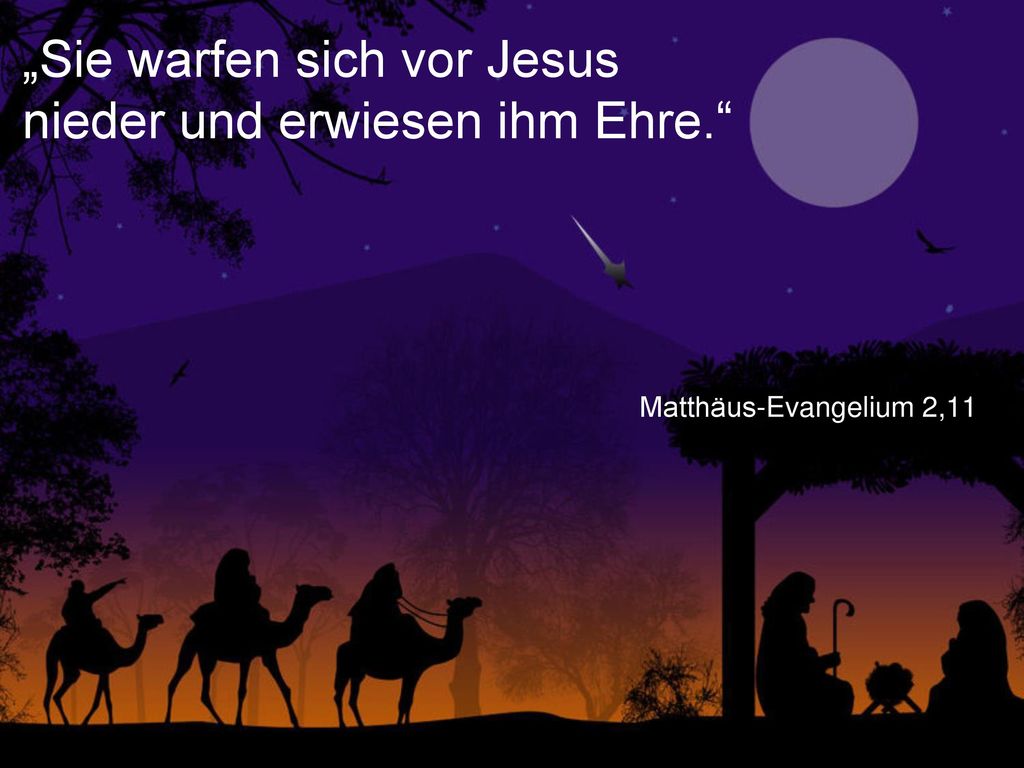 „Sie warfen sich vor Jesus nieder und erwiesen ihm Ehre.