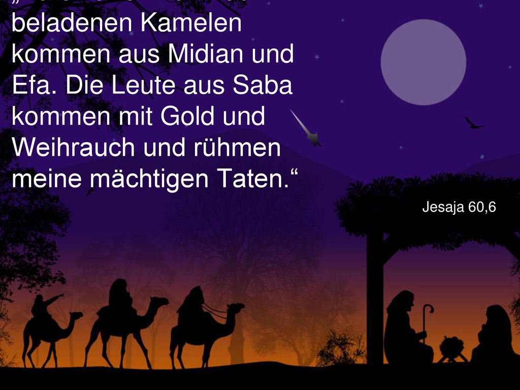 „Karawanen von hoch beladenen Kamelen kommen aus Midian und Efa
