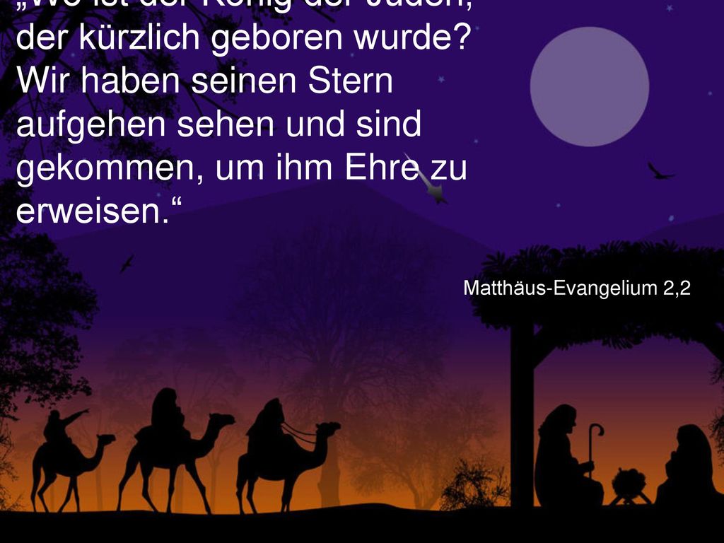 „Wo ist der König der Juden, der kürzlich geboren wurde