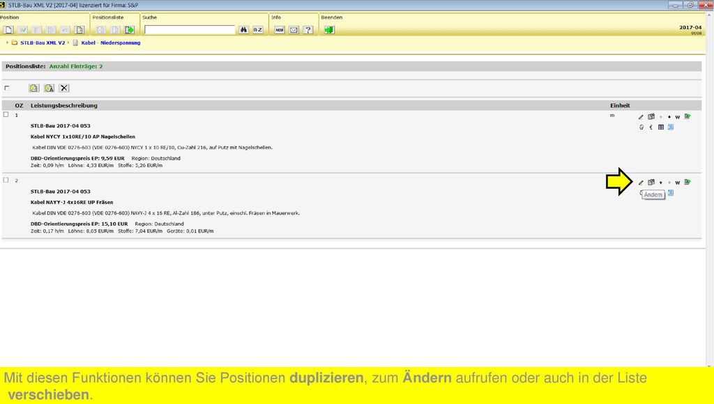 Mit diesen Funktionen können Sie Positionen duplizieren, zum Ändern aufrufen oder auch in der Liste