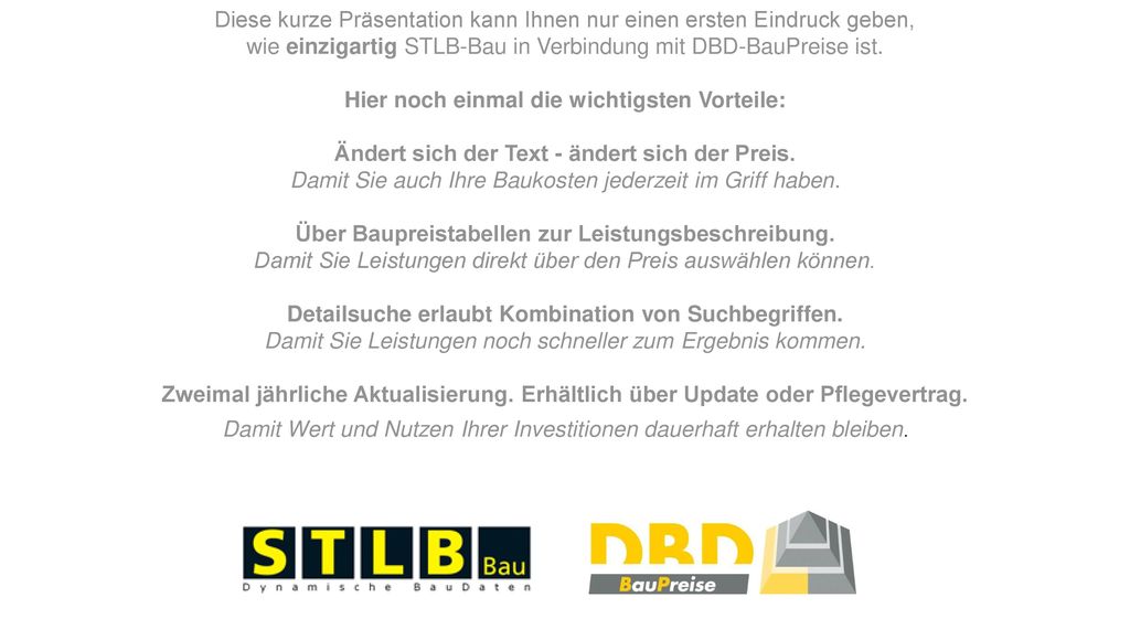Diese kurze Präsentation kann Ihnen nur einen ersten Eindruck geben,