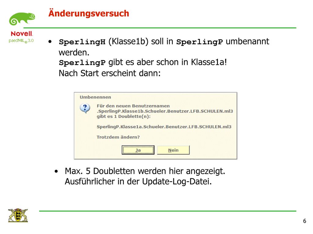 Änderungsversuch SperlingH (Klasse1b) soll in SperlingP umbenannt werden. SperlingP gibt es aber schon in Klasse1a! Nach Start erscheint dann: