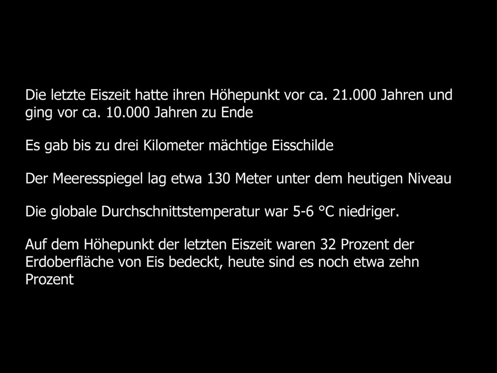 Die letzte Eiszeit hatte ihren Höhepunkt vor ca. 21