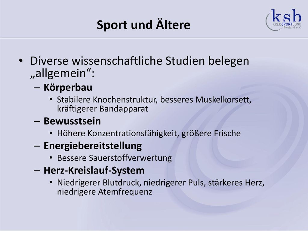 Sport und Ältere Diverse wissenschaftliche Studien belegen „allgemein : Körperbau.