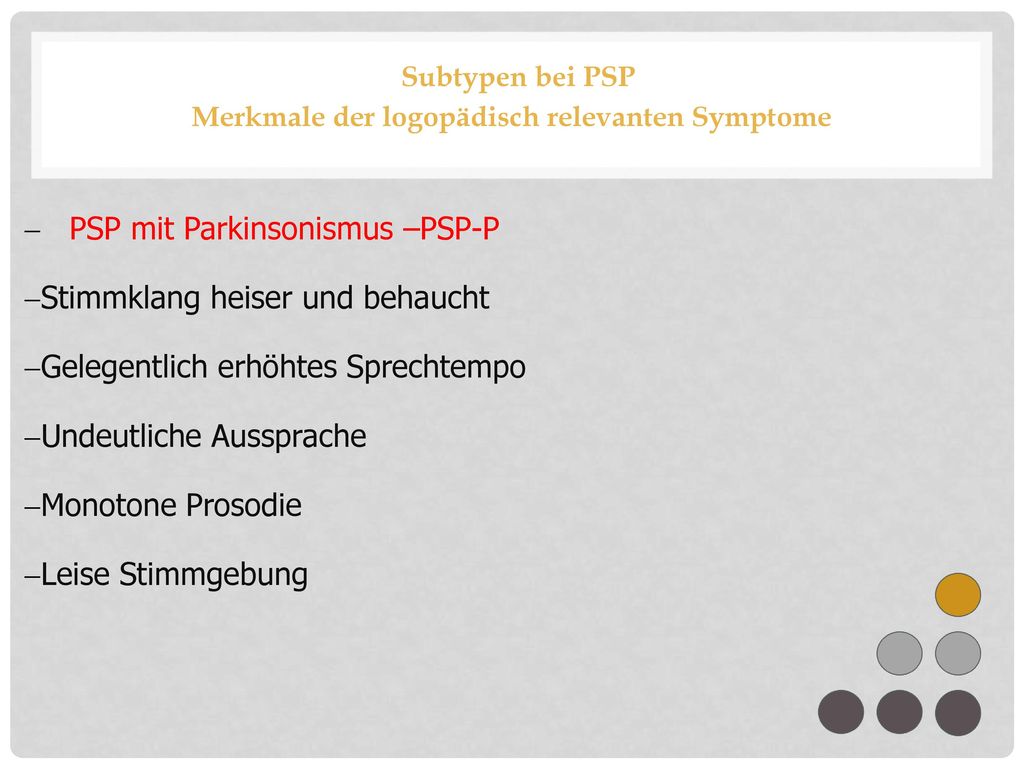 Subtypen bei PSP Merkmale der logopädisch relevanten Symptome