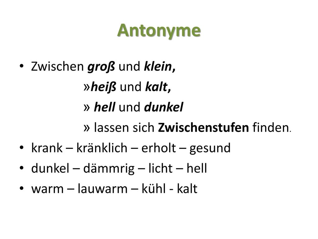 Antonyme Zwischen groß und klein, heiß und kalt, hell und dunkel