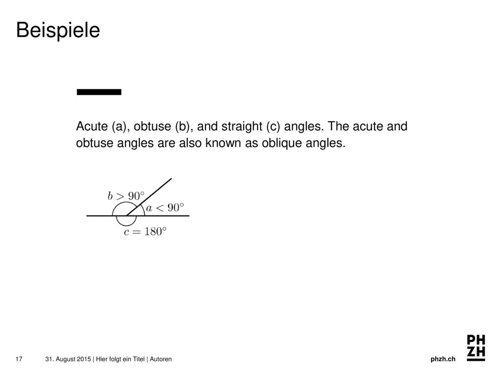 Beispiele Acute (a), obtuse (b), and straight (c) angles. The acute and obtuse angles are also known as oblique angles.