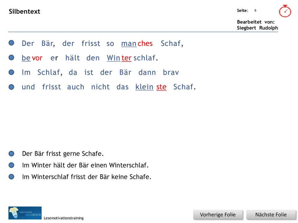 Der Bär, der frisst so man ches Schaf, be vor er hält den Win ter