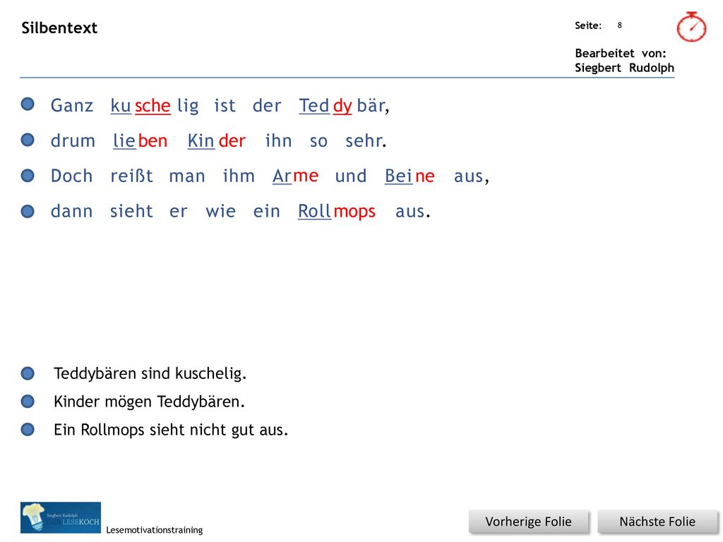 Ganz ku sche lig ist der Ted dy bär, drum lie ben Kin der ihn so sehr.