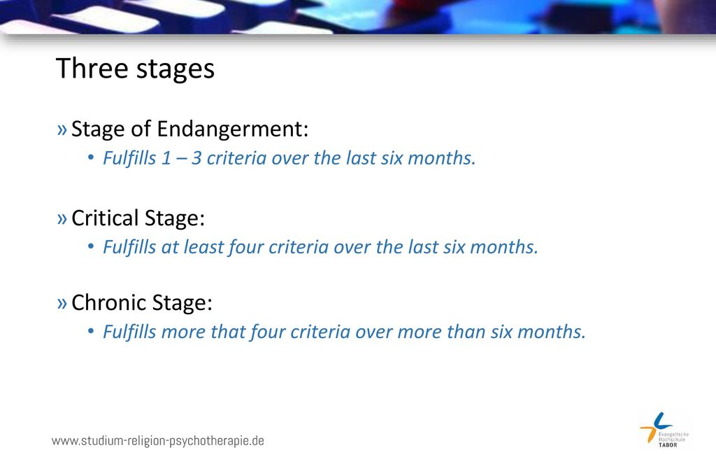 Three stages Stage of Endangerment: Critical Stage: Chronic Stage: