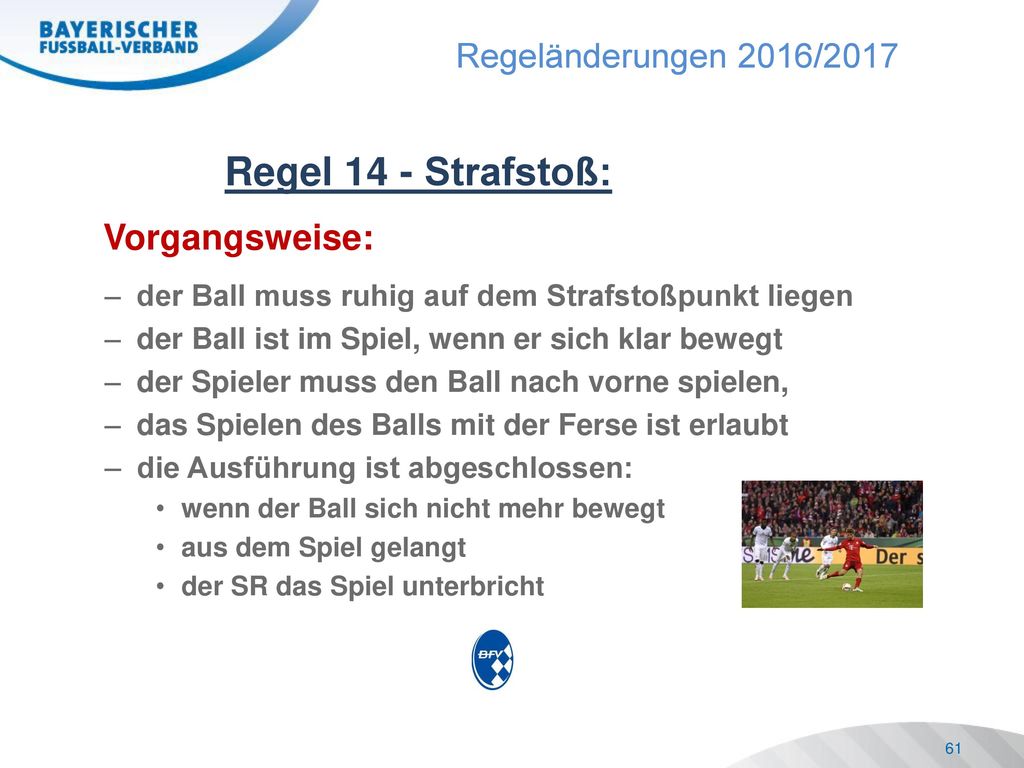 Vorgangsweise: der Ball muss ruhig auf dem Strafstoßpunkt liegen