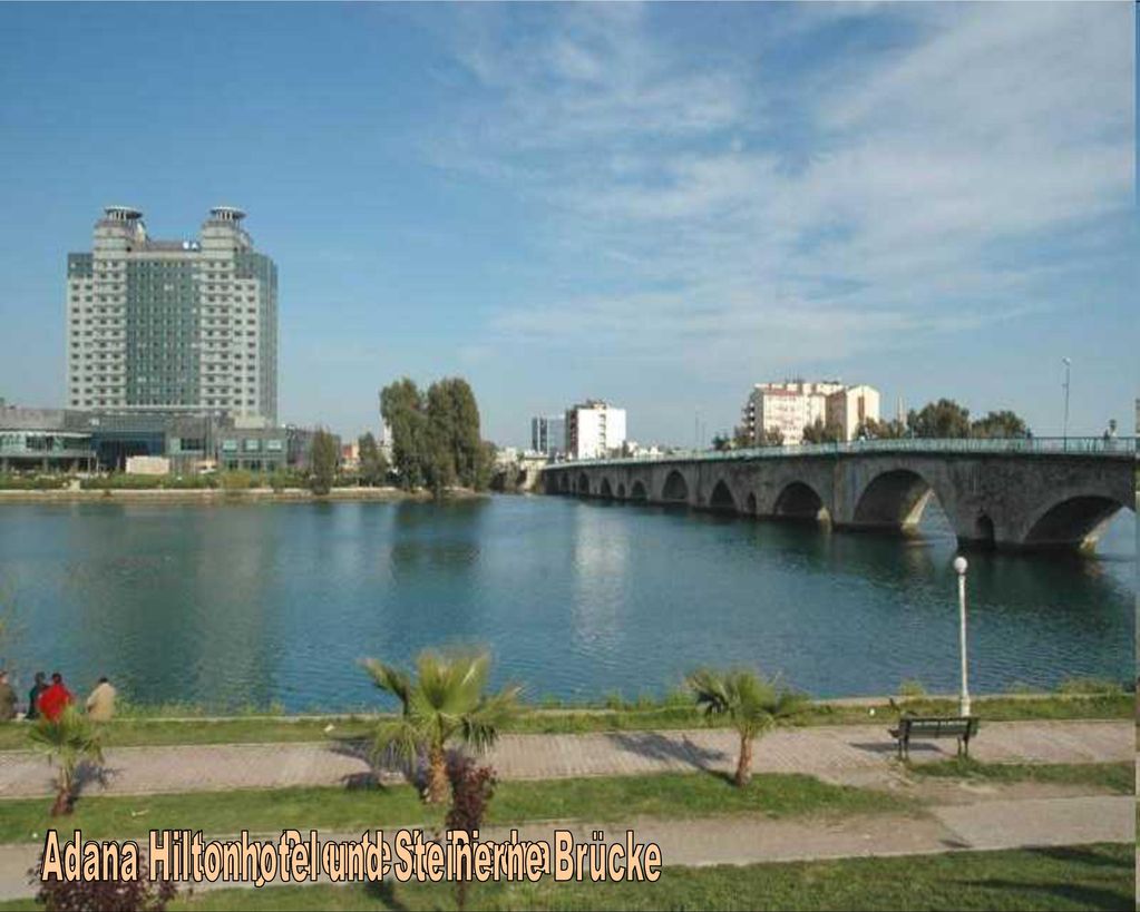 Adana Hilton y Puente de Piedra Adana Hiltonhotel und Steinerne Brücke