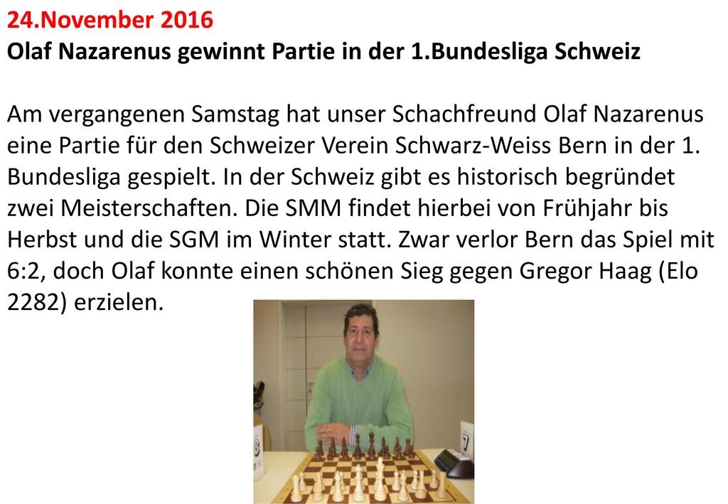 24.November 2016 Olaf Nazarenus gewinnt Partie in der 1.Bundesliga Schweiz.