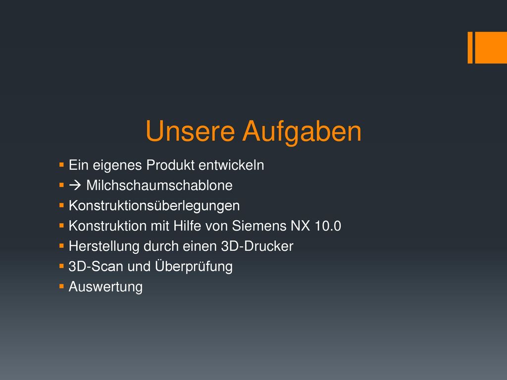 Unsere Aufgaben Ein eigenes Produkt entwickeln  Milchschaumschablone