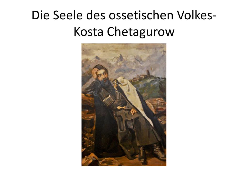 Die Seele des ossetischen Volkes- Kosta Chetagurow