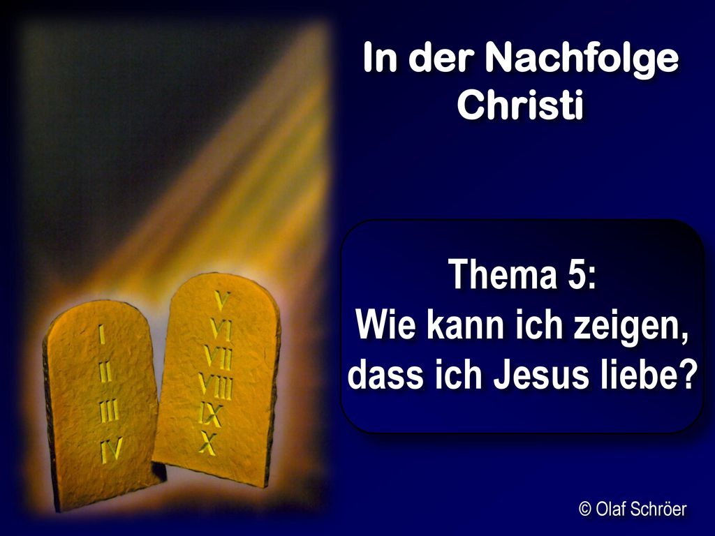 Thema 5: Wie kann ich zeigen, dass ich Jesus liebe
