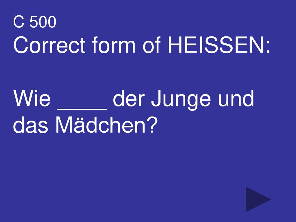 Correct form of HEISSEN: Wie ____ der Junge und das Mädchen