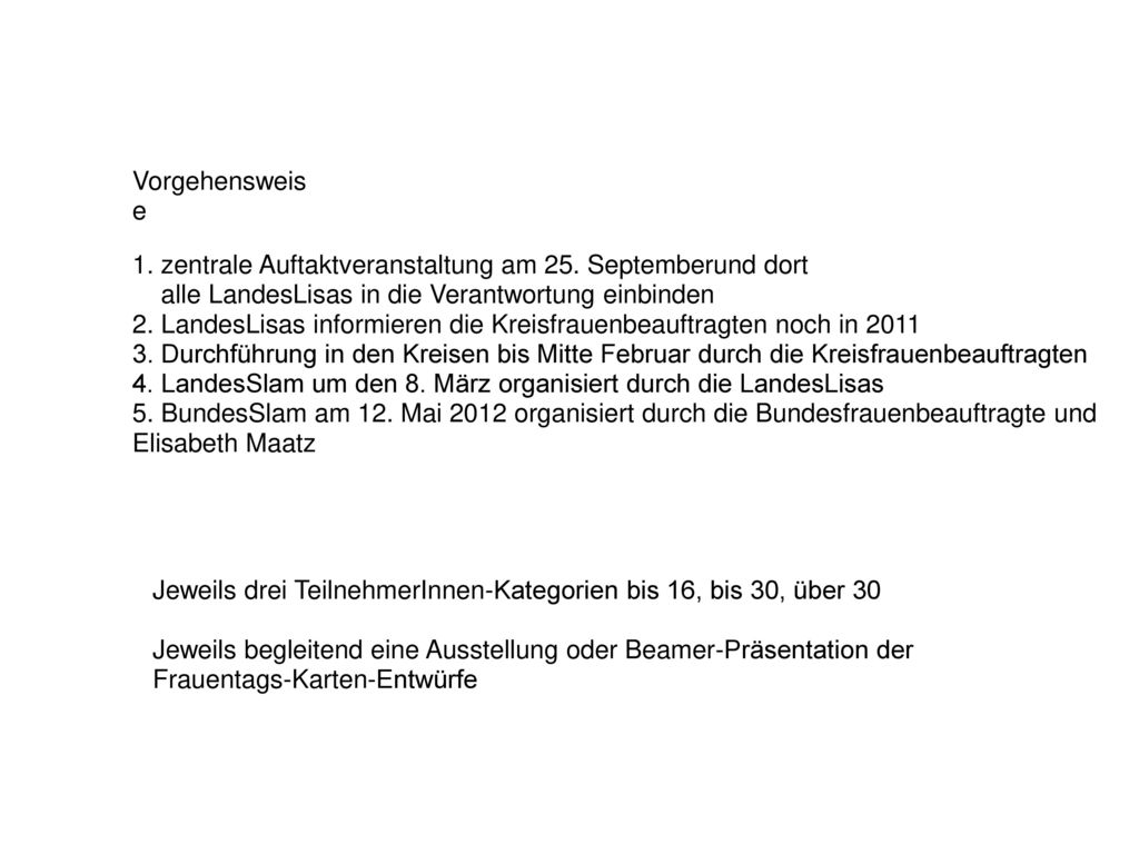 Vorgehensweise 1. zentrale Auftaktveranstaltung am 25. Septemberund dort. alle LandesLisas in die Verantwortung einbinden.