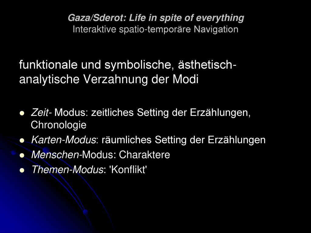Gaza/Sderot: Life in spite of everything Interaktive spatio-temporäre Navigation