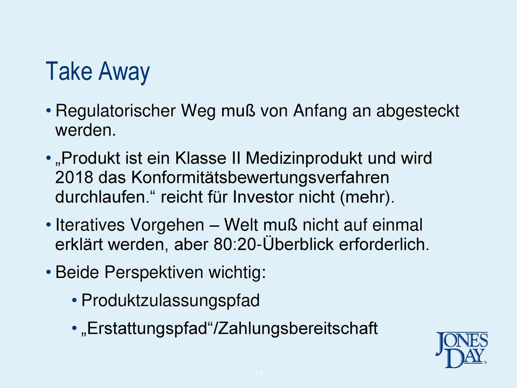Take Away Regulatorischer Weg muß von Anfang an abgesteckt werden.