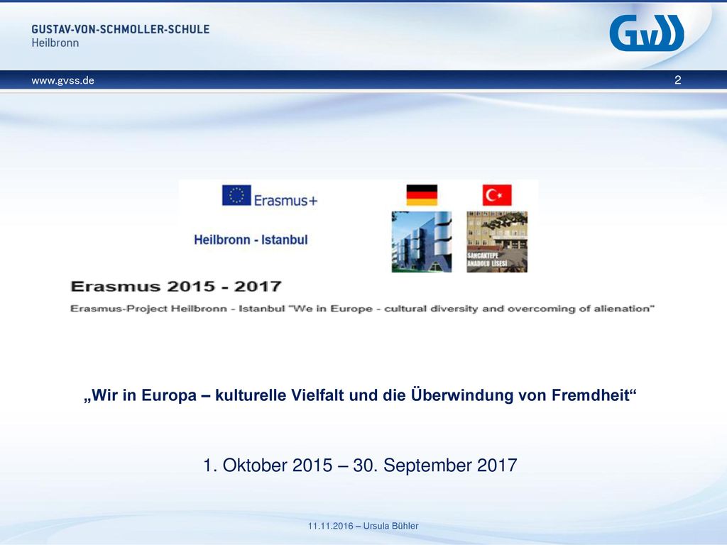 – Ursula Bühler „Wir in Europa – kulturelle Vielfalt und die Überwindung von Fremdheit 1. Oktober 2015 – 30. September