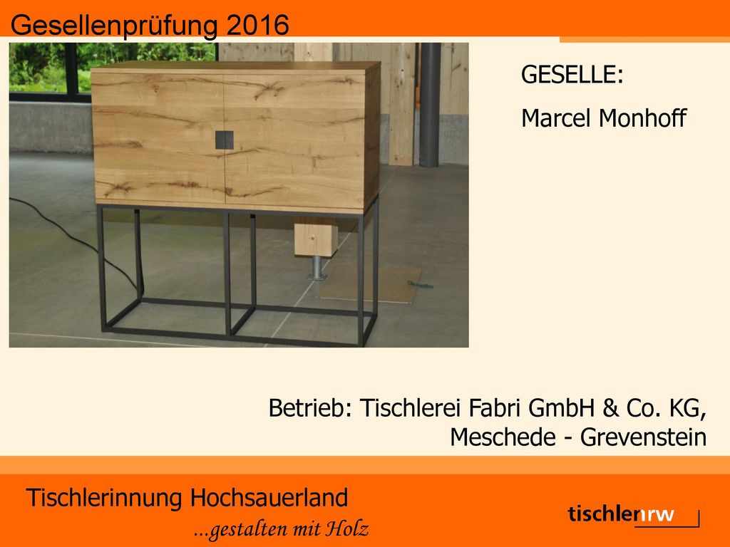 GESELLE: Marcel Monhoff Betrieb: Tischlerei Fabri GmbH & Co. KG, Meschede - Grevenstein