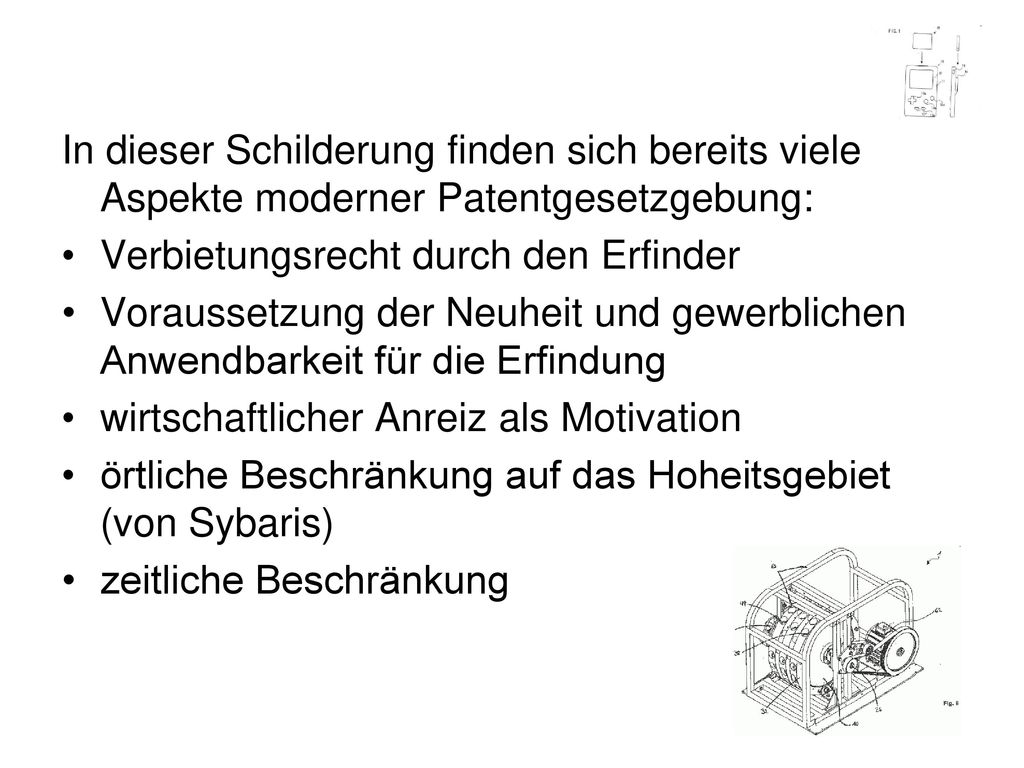 In dieser Schilderung finden sich bereits viele Aspekte moderner Patentgesetzgebung: