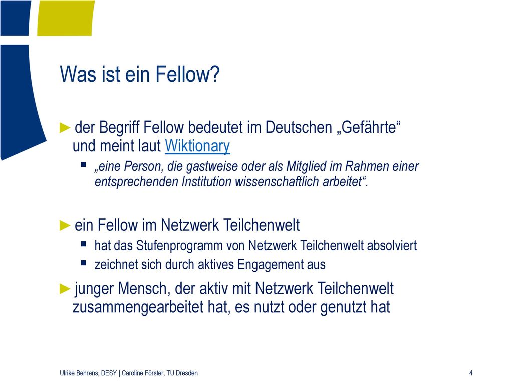 Was ist ein Fellow der Begriff Fellow bedeutet im Deutschen „Gefährte und meint laut Wiktionary.