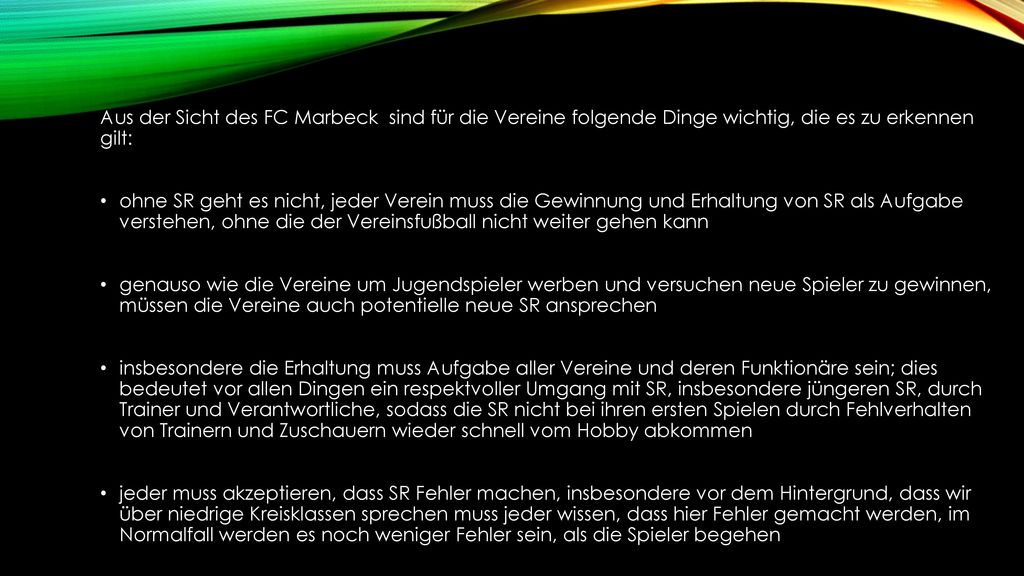 Aus der Sicht des FC Marbeck sind für die Vereine folgende Dinge wichtig, die es zu erkennen gilt: