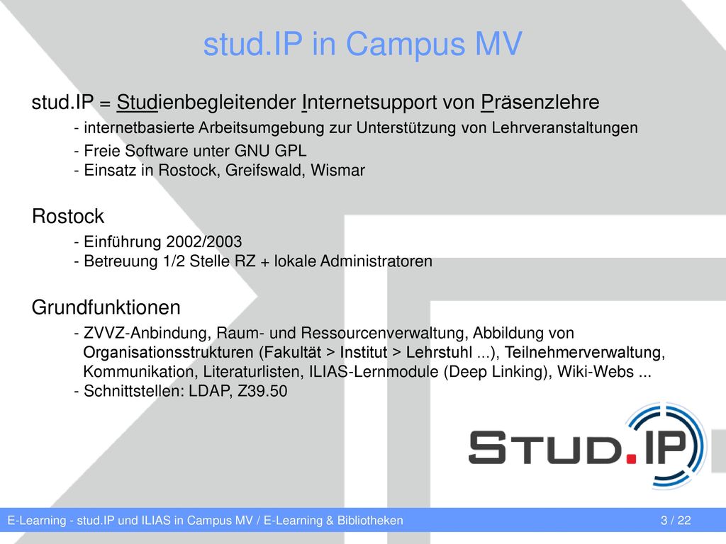 stud.IP in Campus MV stud.IP = Studienbegleitender Internetsupport von Präsenzlehre.