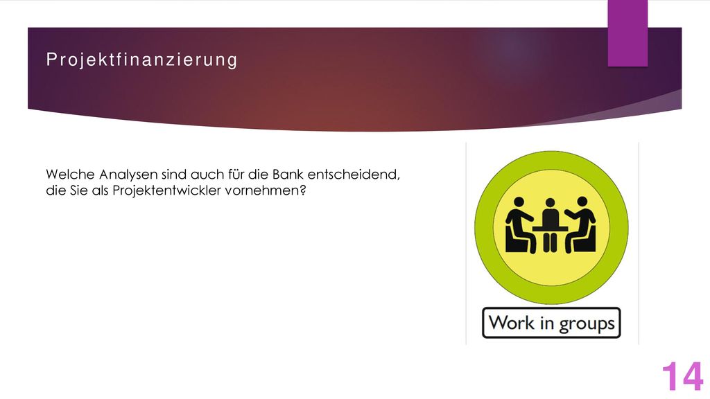 Projektfinanzierung Welche Analysen sind auch für die Bank entscheidend, die Sie als Projektentwickler vornehmen
