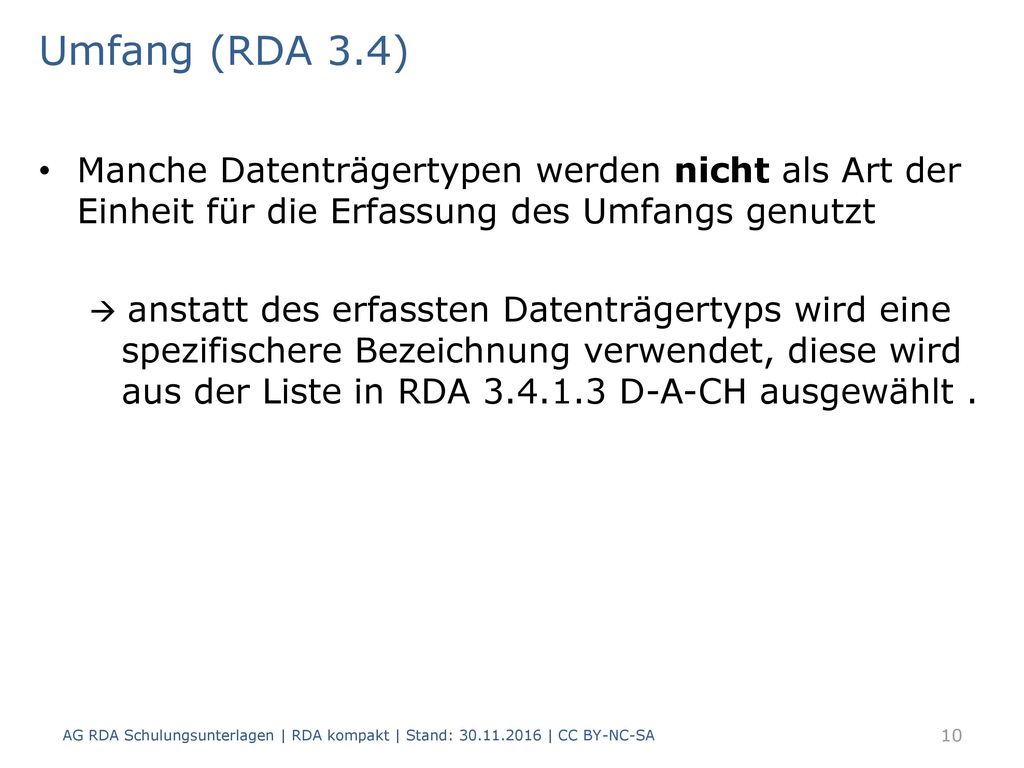 Umfang (RDA 3.4) Manche Datenträgertypen werden nicht als Art der Einheit für die Erfassung des Umfangs genutzt.