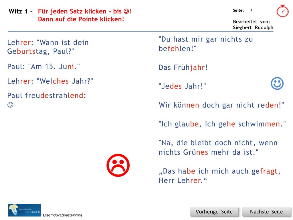   Du hast mir gar nichts zu befehlen! Lehrer: Wann ist dein