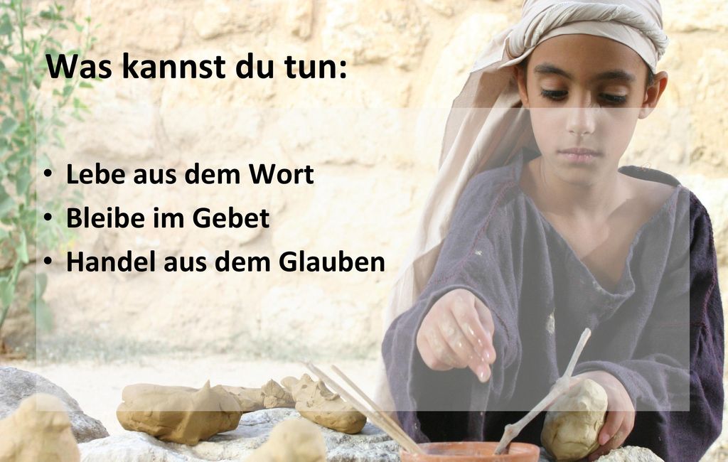 Was kannst du tun: Lebe aus dem Wort Bleibe im Gebet