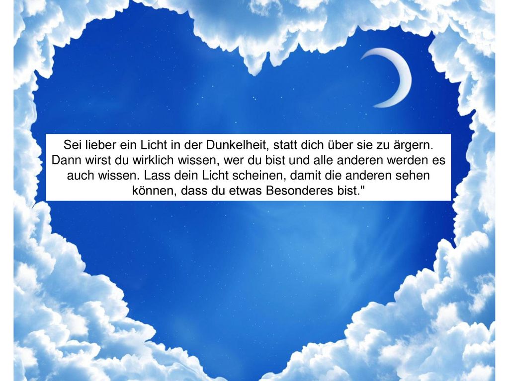 Sei lieber ein Licht in der Dunkelheit, statt dich über sie zu ärgern