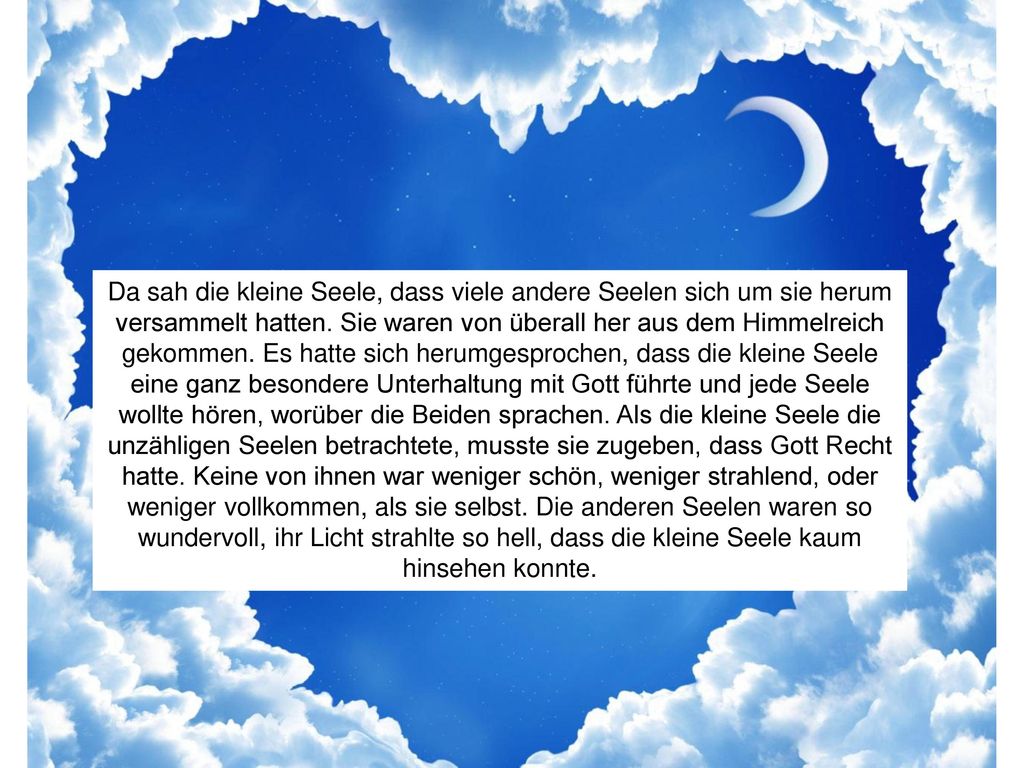 Da sah die kleine Seele, dass viele andere Seelen sich um sie herum versammelt hatten.