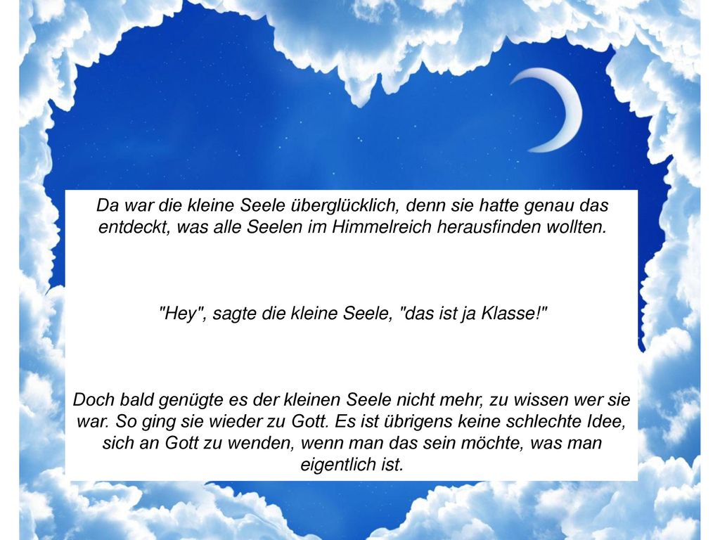 Hey , sagte die kleine Seele, das ist ja Klasse!